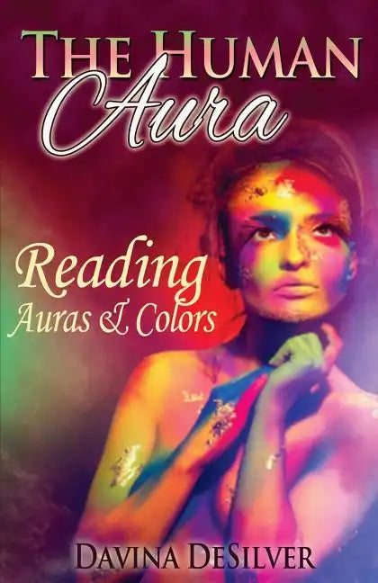 The Human Aura: Reading Auras & Colors - Paperback