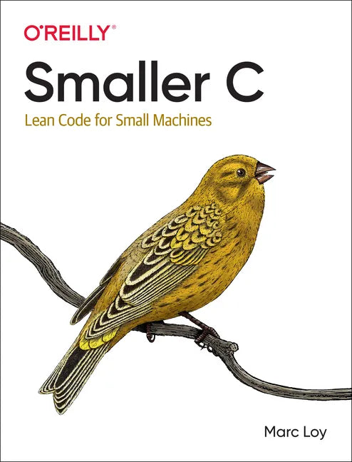 Smaller C: Lean Code for Small Machines - Paperback