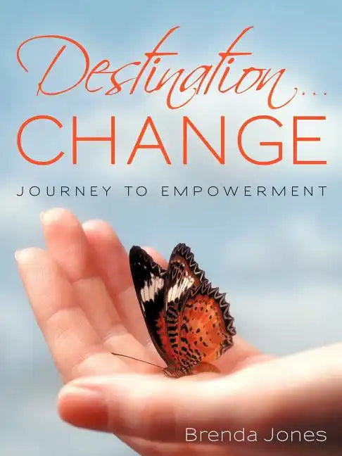 Destination ... CHANGE: Journey to Empowerment - Paperback