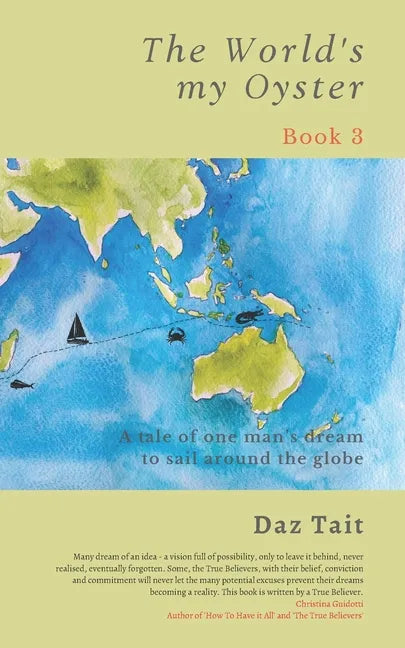 The World's my Oyster - Book 3: A tale of one man's dream to sail around the globe. - Paperback