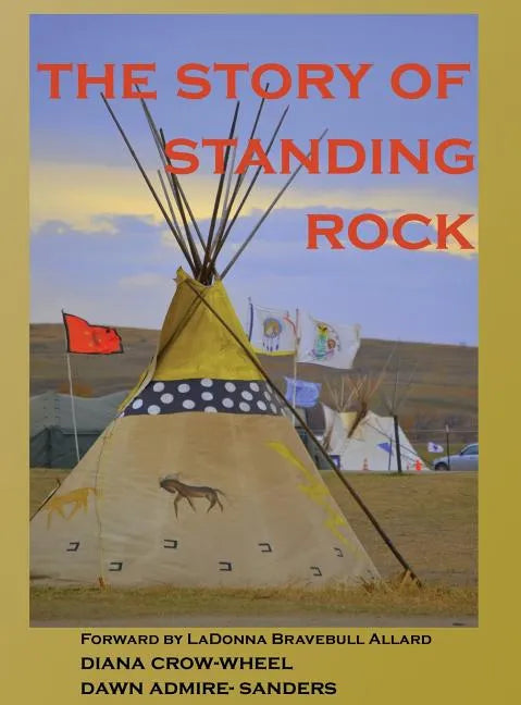 The Story of Standing Rock - Hardcover