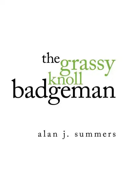 The Grassy Knoll Badgeman - Paperback