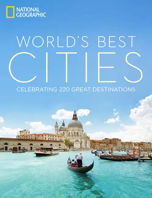 World's Best Cities: Celebrating 220 Great Destinations - Hardcover