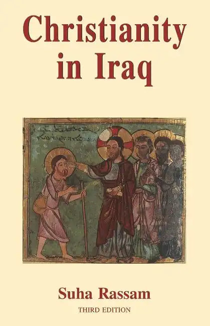 Christianity in Iraq: Its Origins and Development to the Present Day - Paperback
