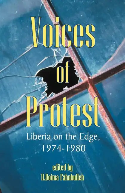 Voices of Protest: Liberia on the Edge, 1974-1980 - Paperback
