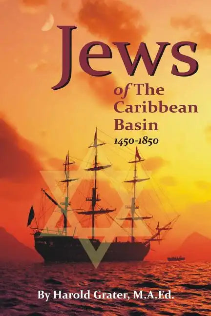 Jews of The Caribbean Basin: 1450-1850 - Paperback