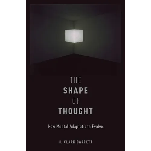 Shape of Thought: How Mental Adaptations Evolve - Paperback