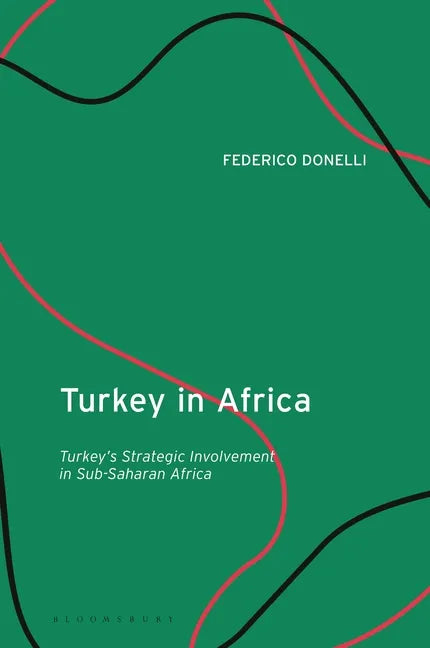 Turkey in Africa: Turkey's Strategic Involvement in Sub-Saharan Africa - Paperback
