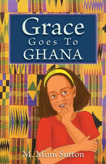 Grace Goes to Ghana - Paperback