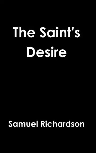 The Saint's Desire - Hardcover