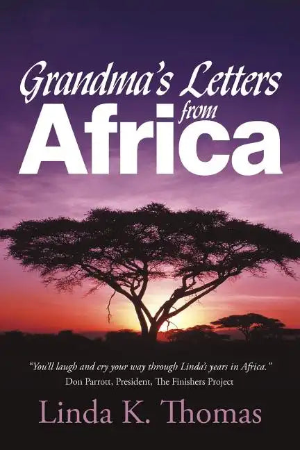 Grandma's Letters from Africa: Quaint I Ain't - Paperback