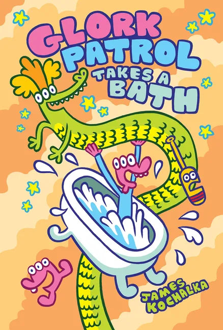Glork Patrol (Book Two): Glork Patrol Takes a Bath! - Hardcover