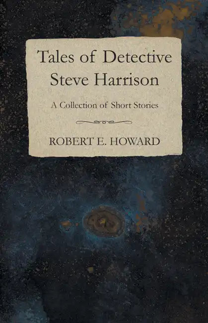 Tales of Detective Steve Harrison (A Collection of Short Stories) - Paperback