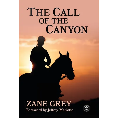 The Call of the Canyon with Original Foreword by Jeffrey J. Mariotte: Annotated Version - Hardcover