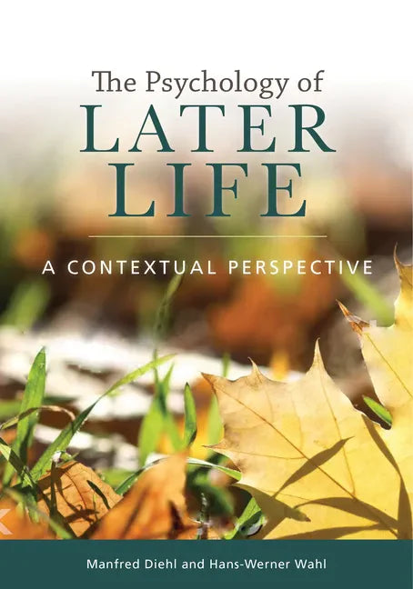 The Psychology of Later Life: A Contextual Perspective - Paperback
