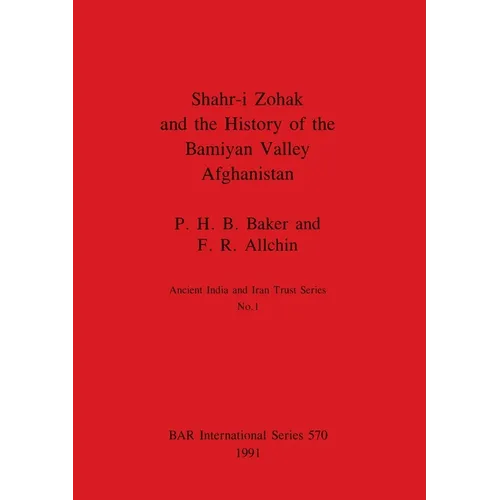 Shahr-i Zohak and the History of the Bamiyan Valley, Afghanistan - Paperback