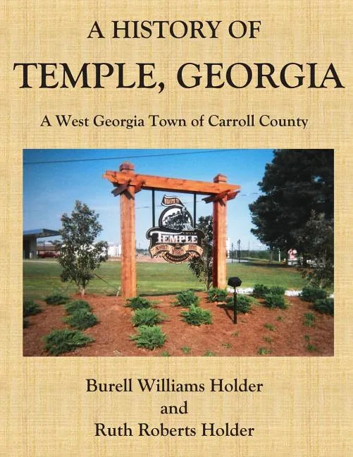 A History of Temple, Georgia: A West Georgia Town of Carroll County - Paperback