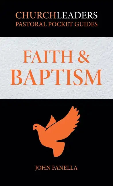 ChurchLeaders Pastoral Pocket Guides: Faith & Baptism - Paperback