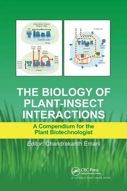The Biology of Plant-Insect Interactions: A Compendium for the Plant Biotechnologist - Paperback