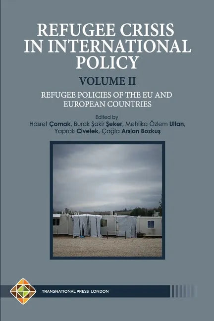 Refugee Crisis in International Policy Volume II - Refugee Policies of The EU and European Countries - Paperback