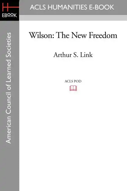 Wilson: The New Freedom - Paperback