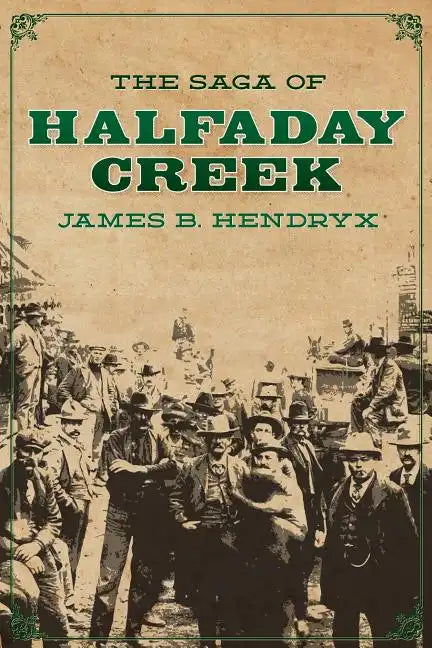 The Saga of Halfaday Creek - Paperback