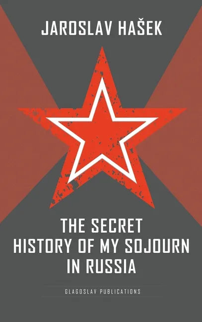 The Secret History of my Sojourn in Russia - Hardcover