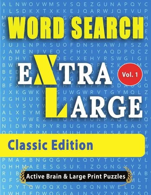 WORD SEARCH Extra Large - Classic Edition: The Largest Print Word Search Puzzles On The Market! - Paperback