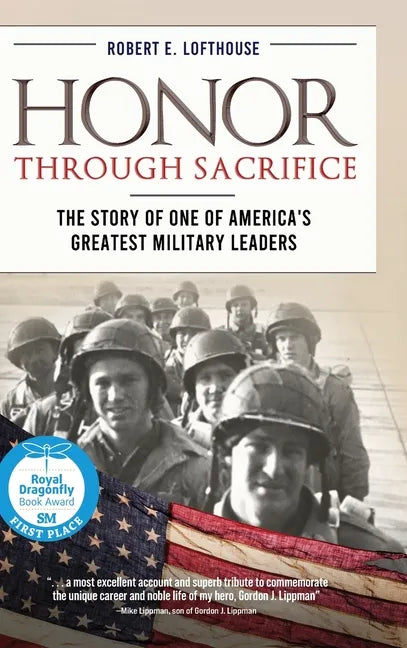 Honor Through Sacrifice: The Story of One of America's Greatest Military Leaders - Hardcover