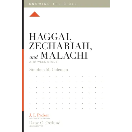 Haggai, Zechariah, and Malachi: A 12-Week Study - Paperback
