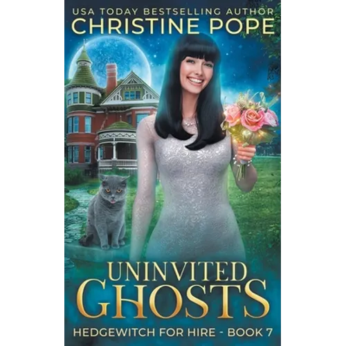 Uninvited Ghosts: A Cozy Witch Mystery - Paperback