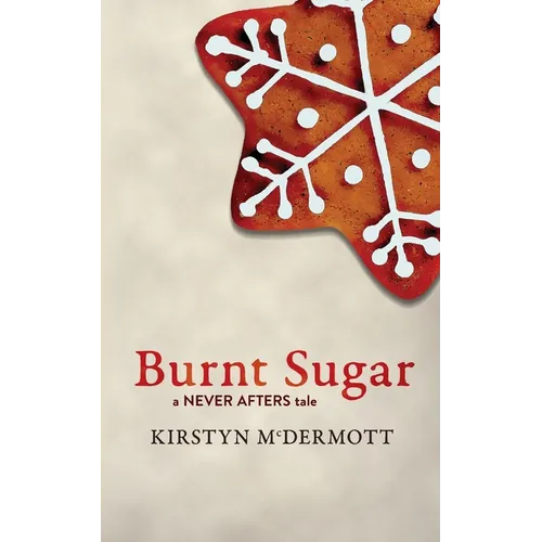 Burnt Sugar: A Never Afters Tale - Paperback