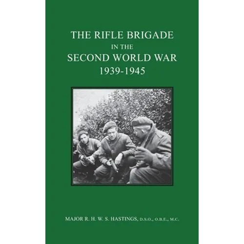 The Rifle Brigade in the Second World War 1939-1945 - Hardcover