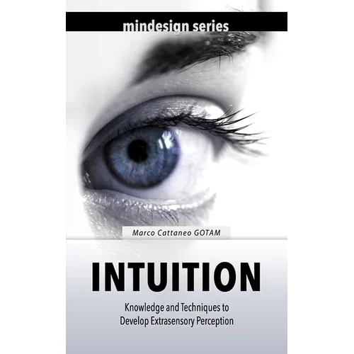 Intuition: Knowledge and Techniques to Develop Extrasensory Perception - Paperback