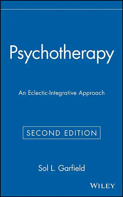 Psychotherapy: An Eclectic-Integrative Approach - Hardcover