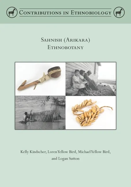 Sahnish (Arikara) Ethnobotany - Paperback