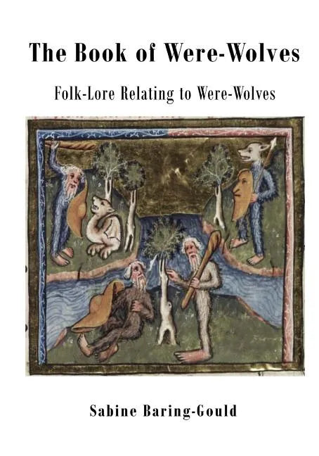 The Book of Were-Wolves: Folk-Lore Relating to Were-Wolves - Paperback