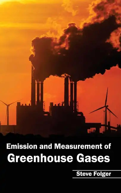 Emission and Measurement of Greenhouse Gases - Hardcover