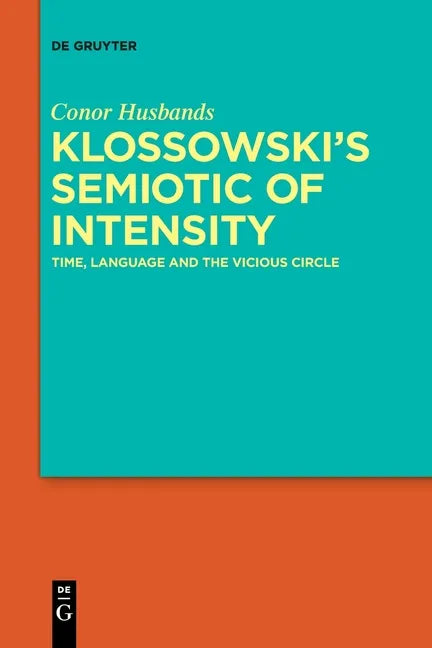 Klossowski's Semiotic of Intensity: Time, Language and the Vicious Circle - Paperback