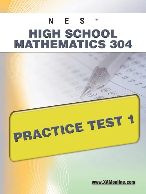 NES Highschool Mathematics 304 Practice Test 1 - Paperback