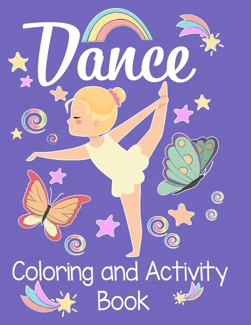 Dancing Coloring and Activity Book: An awesome activity & coloring book to amuse a fun loving dancer for hours! 50 pages of fun! - Paperback