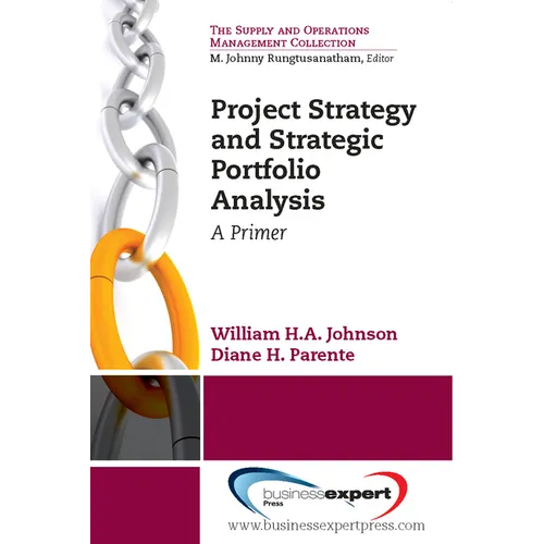 Project Strategy and Strategic Portfolio Management: A Primer - Paperback