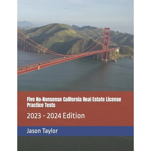 Five No-Nonsense California Real Estate License Practice Tests: 2023 - 2024 Edition - Paperback