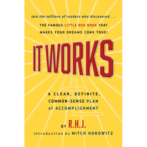 It Works Deluxe Edition: A Clear, Definite, Common-Sense Plan of Accomplishment - Paperback