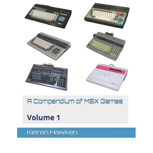 A Compendium of MSX Games: Volume 1 - Paperback