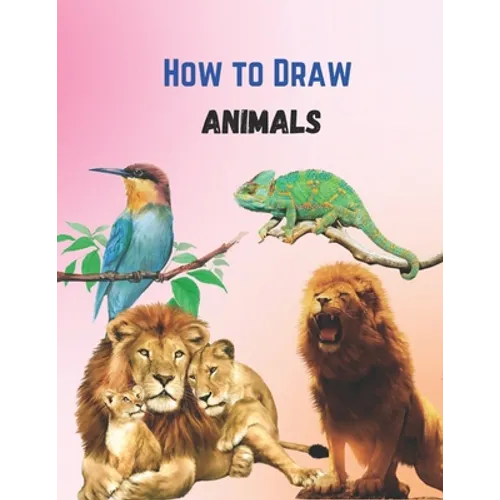 How To Draw Cute Animals Book: A Great Book For Beginners To Intermediate Drawers - Paperback