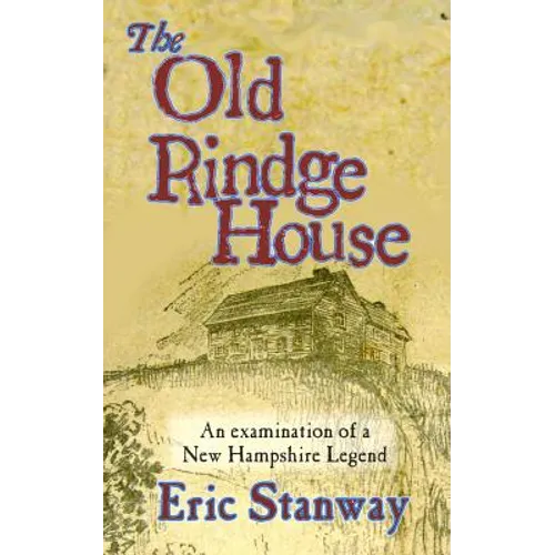 The Old rindge House: An examination of a New Hampshire legend - Paperback