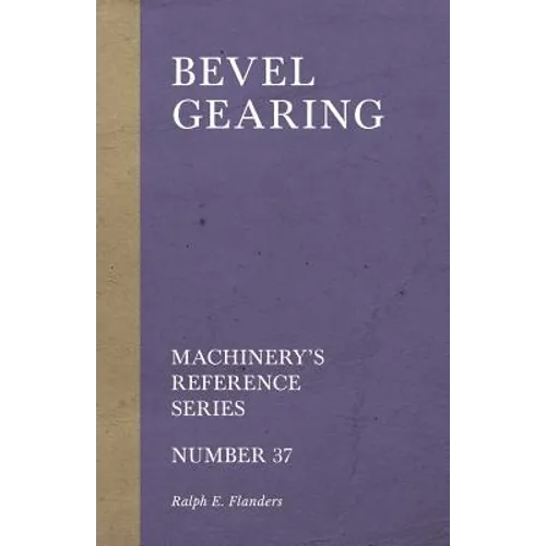 Bevel Gearing - Machinery's Reference Series - Number 37 - Paperback