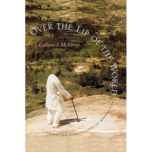 Over the Lip of the World: Among the Storytellers of Madagascar - Paperback