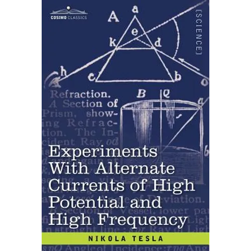 Experiments with Alternate Currents of High Potential and High Frequency - Paperback